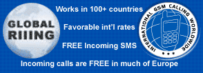 Global Riiing Prepaid SIM  Cards  can be used in over 100 countries. Incoming calls are FREE in much of Europe. Click for Details.